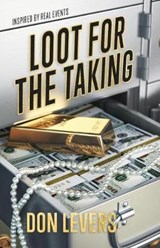 Loot for the Taking - LEVERS,  Don - 9781773027142