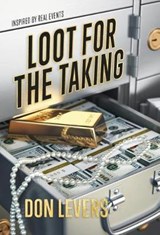 Loot for the Taking - LEVERS,  Don - 9781773027159