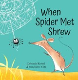 WHEN SPIDER MET SHREW - Deborah Kerbel - 9781773065632