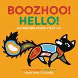 Boozhoo! / Hello! - Mangeshig Pawis-Steckley - 9781773067155