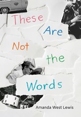 These Are Not the Words - Amanda West Lewis - 9781773067926