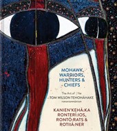 Mohawk Warriors, Hunters & Chiefs | Kanien'kehá:ka Ronterí:ios, Rontó:rats & Rotiiá:ner