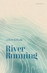 River Running - Loch Baillie - 9781773104638