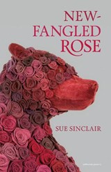 New-Fangled Rose - Sue Sinclair - 9781773104645