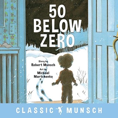 50 Below Zero, Robert Munsch - Paperback - 9781773211008