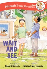 Wait and See Early Reader - Robert Munsch - 9781773219325