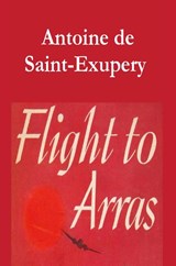 Flight to Arras - Antoine De Saint-Exupery - 9781773236162