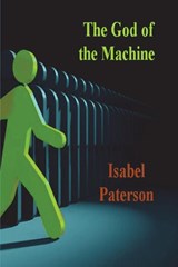 The God of the Machine - Isabel Paterson - 9781773239170
