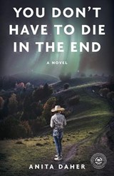 YOU DON'T HAVE TO DIE in the end - Anita Daher - 9781773370439