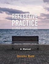 Reflective Practice in Child and Youth Care - Donicka Budd - 9781773381398