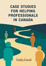 Case Studies for Helping Professionals in Canada - Cathy Curiel - 9781773385280