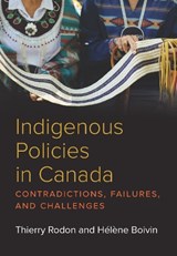 Indigenous Policies in Canada - Thierry Rodon ; Helene Boivin - 9781773385372