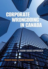 Corporate Wrongdoing in Canada - Kenneth Dowler ; Daniel Antonowicz - 9781773385464