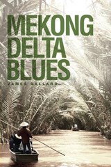 Mekong Delta Blues - James Ballard - 9781773544588