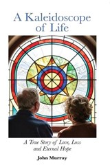 A Kaleidoscope of Life - John Murray - 9781773547886