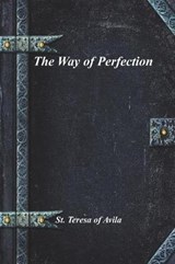 The Way of Perfection - AVILA,  St Teresa of - 9781773562469