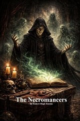 The Necromancers - Robert Hugh Benson - 9781773565880
