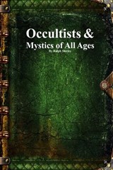 Occultists & Mystics of All Ages - Ralph Shirley - 9781773566115