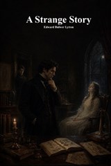 A Strange Story - Edward Bulwer Lytton Lytton - 9781773566139