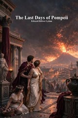 The Last Days of Pompeii - Edward Bulwer Lytton Lytton - 9781773566146