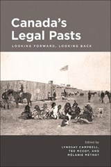 Canada's Legal Pasts - Lyndsay Campbell ; Ted McCoy ; Melanie Methot - 9781773851167