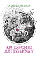 An Orchid Astronomy - Tasnuva Hayden - 9781773852713