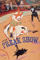 At the Freak Show - Candas Jane Dorsey - 9781773857015