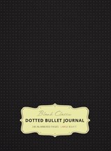 Large 8.5 x 11 Dotted Bullet Journal (Black #1) Hardcover - 245 Numbered Pages - Blank Classic - 9781774371596