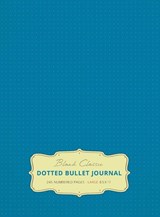 Large 8.5 x 11 Dotted Bullet Journal (Blue #9) Hardcover - 245 Numbered Pages - Blank Classic - 9781774371695