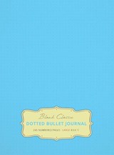 Large 8.5 x 11 Dotted Bullet Journal (Sky Blue #10) Hardcover - 245 Numbered Pages - Blank Classic - 9781774371701