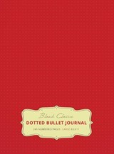 Large 8.5 x 11 Dotted Bullet Journal (Red #3) Hardcover - 245 Numbered Pages - Blank Classic - 9781774371770
