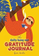 The Daily Hang Out Gratitude Journal for Kids (A5 - 5.8 x 8.3 inch) - Blank Classic - 9781774372364
