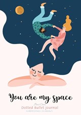 Dotted Bullet Journal - You are My Space - Blank Classic - 9781774372470