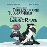The Story of the Loon and the Raven -  - 9781774505809