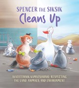 Spencer the Siksik Cleans Up - Shawna Thomson ; Nadia Sammurtok - 9781774506820