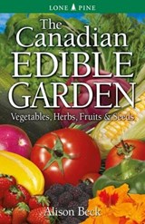 The Canadian Edible Garden - Alison Beck - 9781774510353