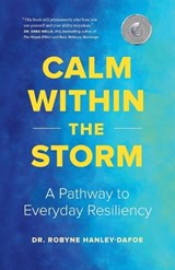 Calm Within the Storm - Robyne Hanley-Dafoe - 9781774586778