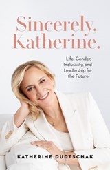 Sincerely, Katherine. - Katherine Dudtschak - 9781774586921