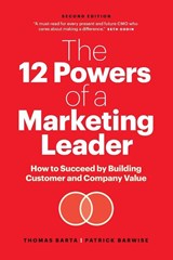 The 12 Powers of a Marketing Leader - Thomas Barta ; Patrick Barwise - 9781774587751