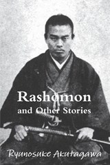 Rashomon and Other Stories - Ryunosuke Akutagawa - 9781774641866
