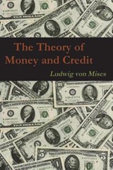 The Theory of Money and Credit - Ludwig von Mises - 9781774642290