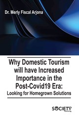 Why Domestic Tourism Will Have Increased Importance in the Post-Covid19 Era - Merly Fiscal Arjona - 9781774698563