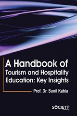 A Handbook of Tourism and Hospitality Education - Sunil Kabia - 9781774698877