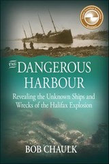 The Dangerous Harbour - Bob Chaulk - 9781774712429