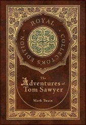 The Adventures of Tom Sawyer (Royal Collector's Edition) (Case Laminate Hardcover with Jacket)