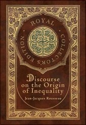 Discourse on the Origin of Inequality (Royal Collector's Edition) (Case Laminate Hardcover with Jacket)