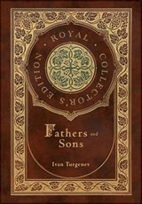 Fathers and Sons (Royal Collector's Edition) (Annotated) (Case Laminate Hardcover with Jacket) - Ivan Turgenev - 9781774765364
