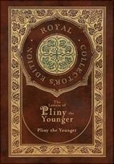 The Letters of Pliny the Younger (Royal Collector's Edition) (Case Laminate Hardcover with Jacket) with Index - Pliny the Younger - 9781774769195