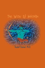The Way of Initiation - Rudolf Steiner - 9781774815502