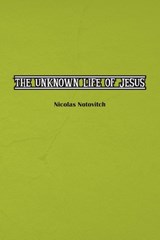 The Unknown Life of Jesus Christ - NOTOVITCH,  Nicolas - 9781774817155